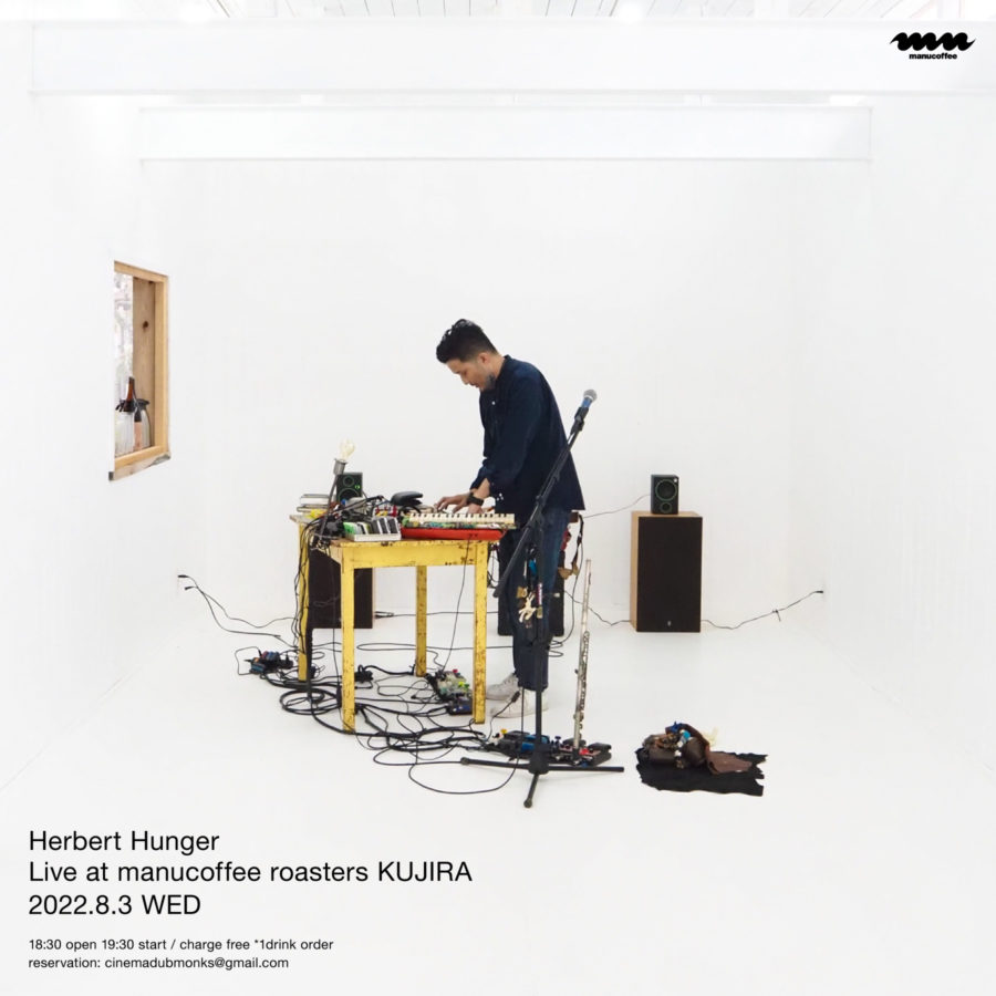 Herbert Hunger Live at manucoffee roasters KUJIRA